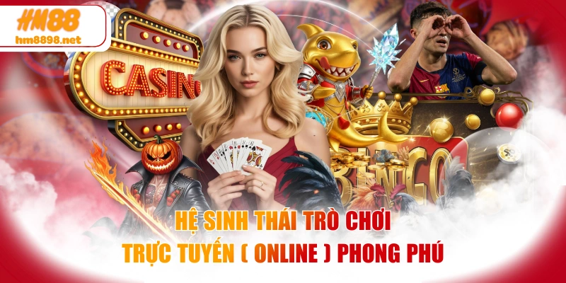 Hệ sinh thái trò chơi trực tuyến ( online ) phong phú